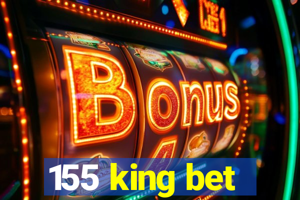 155 king bet